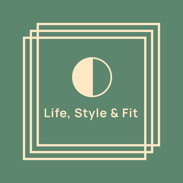 Life, Style & Fit
